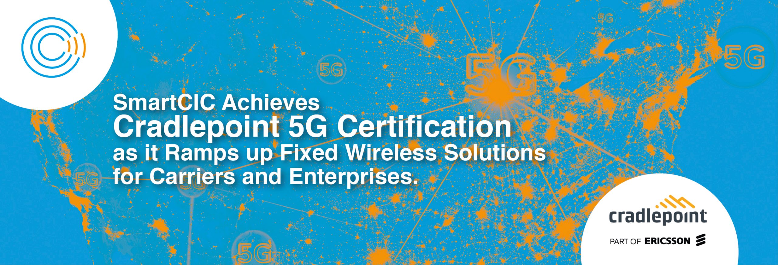SmartCIC Achieves Cradlepoint 5G Certification as it Ramps Up Fixed Wireless Solutions for Carriers and Enterprises